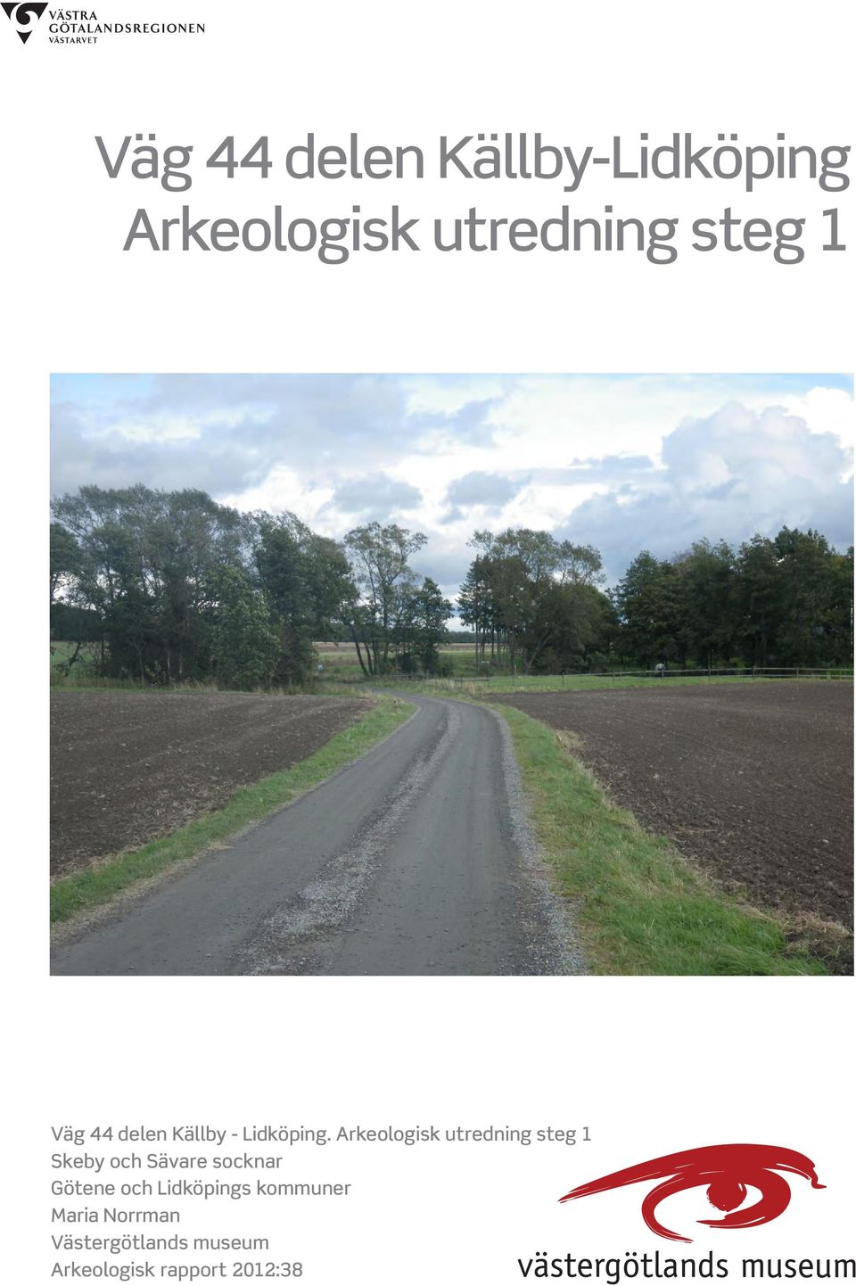 Arkeologisk utredning steg 1 Skeby och Sävare socknar