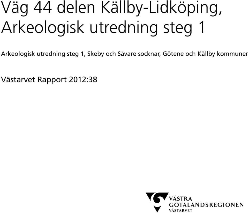 utredning steg 1, Skeby och Sävare