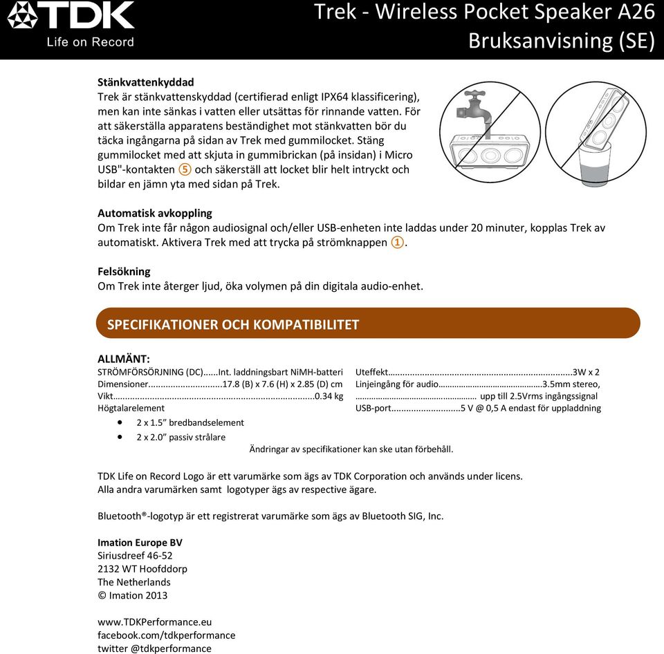 Stäng gummilocket med att skjuta in gummibrickan (på insidan) i Micro USB"-kontakten 5 och säkerställ att locket blir helt intryckt och bildar en jämn yta med sidan på Trek.