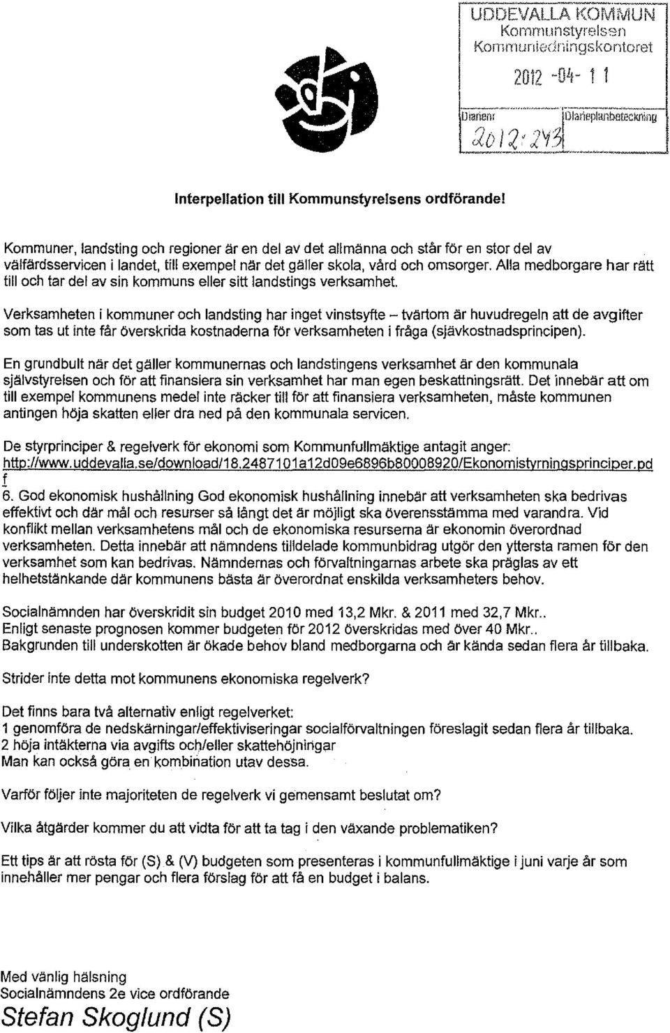 Verksamheten i kommuner och landsting har inget vinstsyfte- tvärtom är huvudregeln att de avgifter som tas ut inte får överskrida kostnaderna för verksamheten i fråga (sjävkostnadsprincipen).