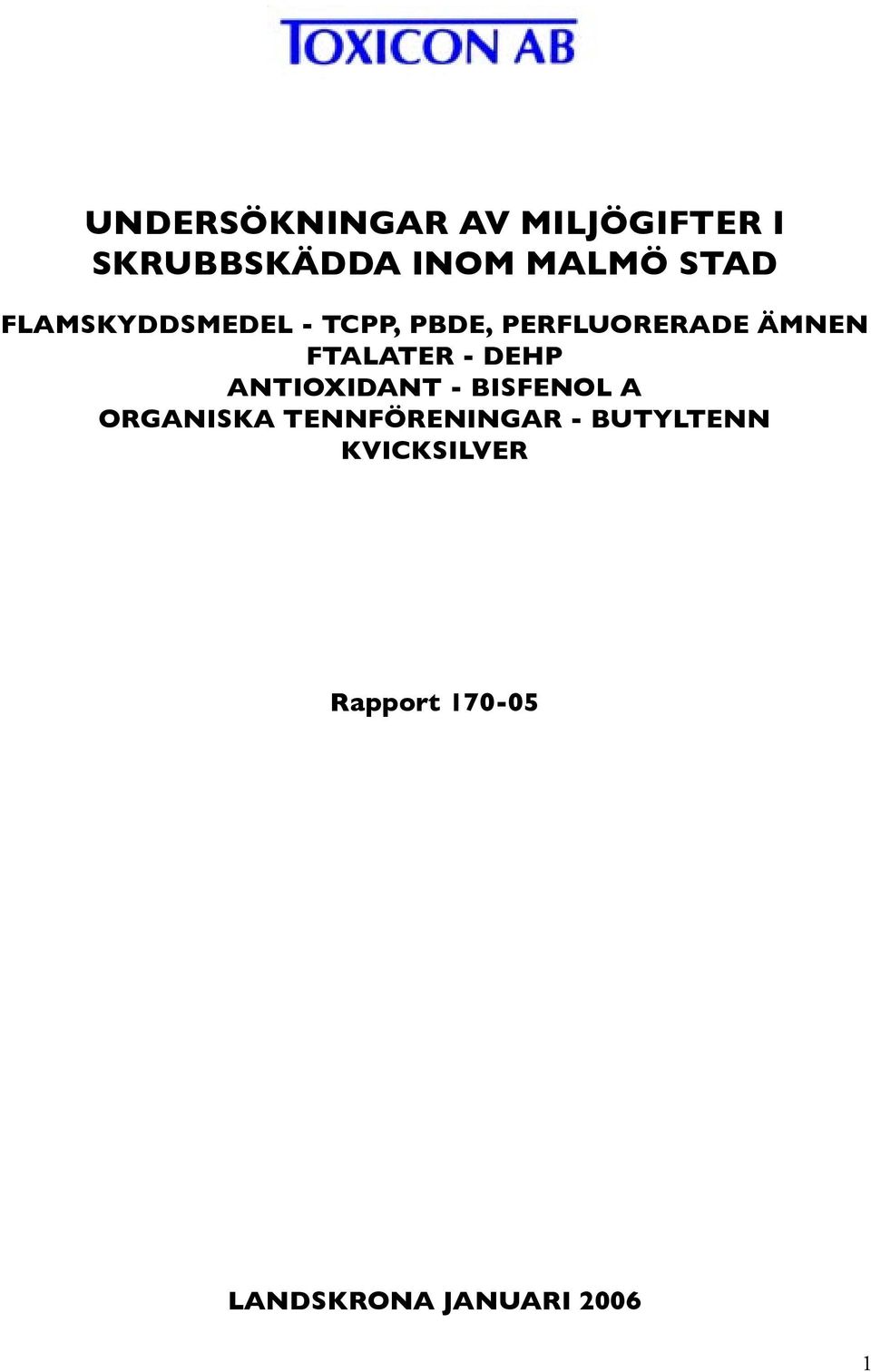 DEHP ANTIOXIDANT - BISFENOL A ORGANISKA TENNFÖRENINGAR -