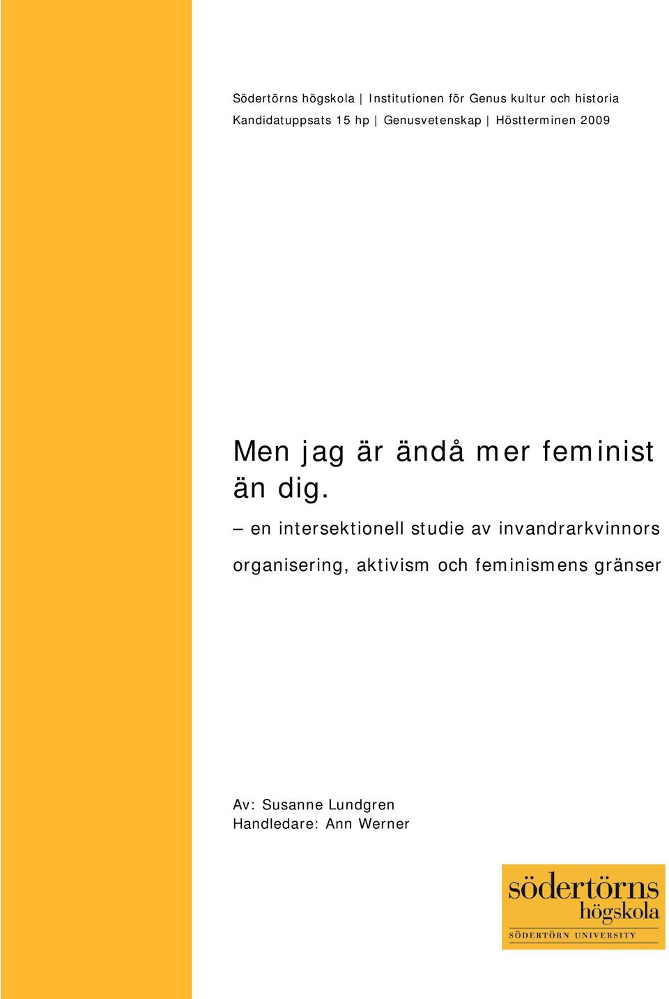 mer feminist än dig.