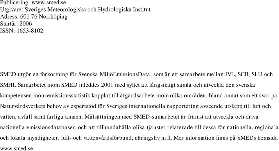 mellan IVL, SCB, SLU och SMHI.