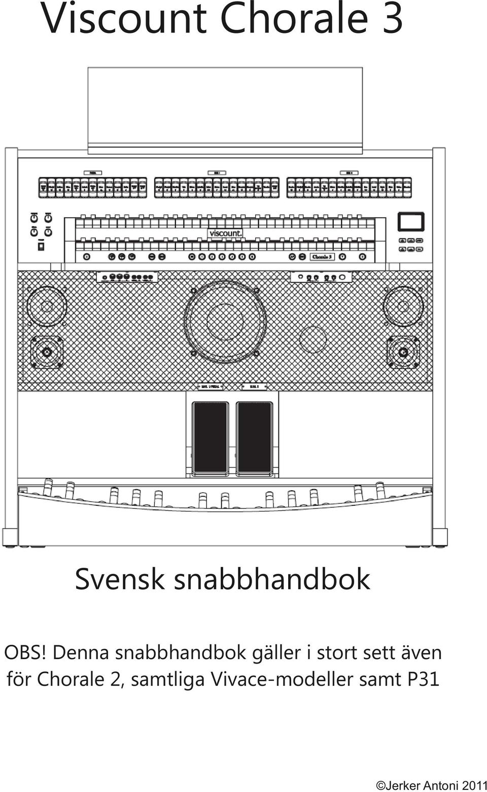 sett även för Chorale 2, samtliga