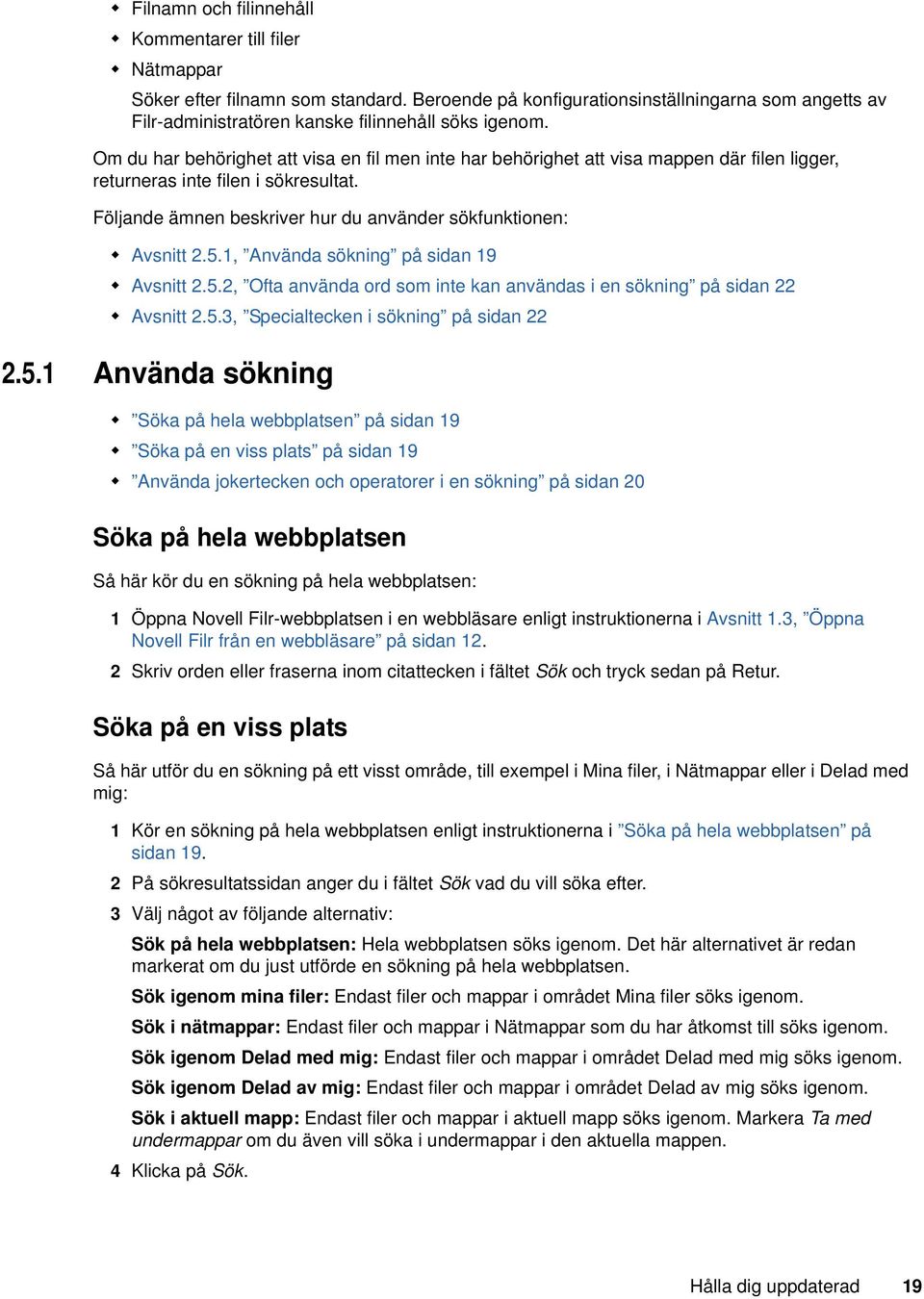 1, Använda sökning på sidan 19 Avsnitt 2.5.