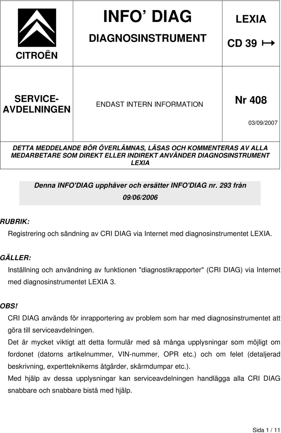 293 från 09/06/2006 RUBRIK: Registrering och sändning av CRI DIAG via Internet med diagnosinstrumentet LEXIA.