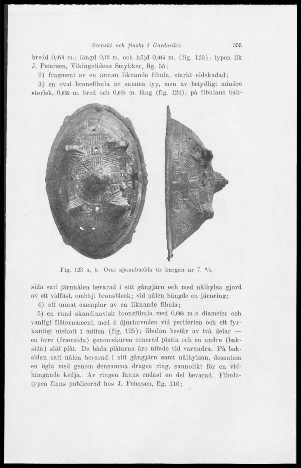 123 a, b. Oval spännbuckla ur kurgan nr 7. */ 3.