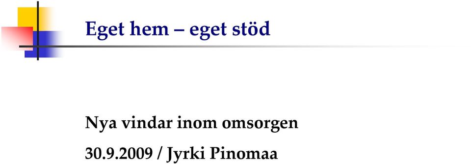 inom omsorgen 30.