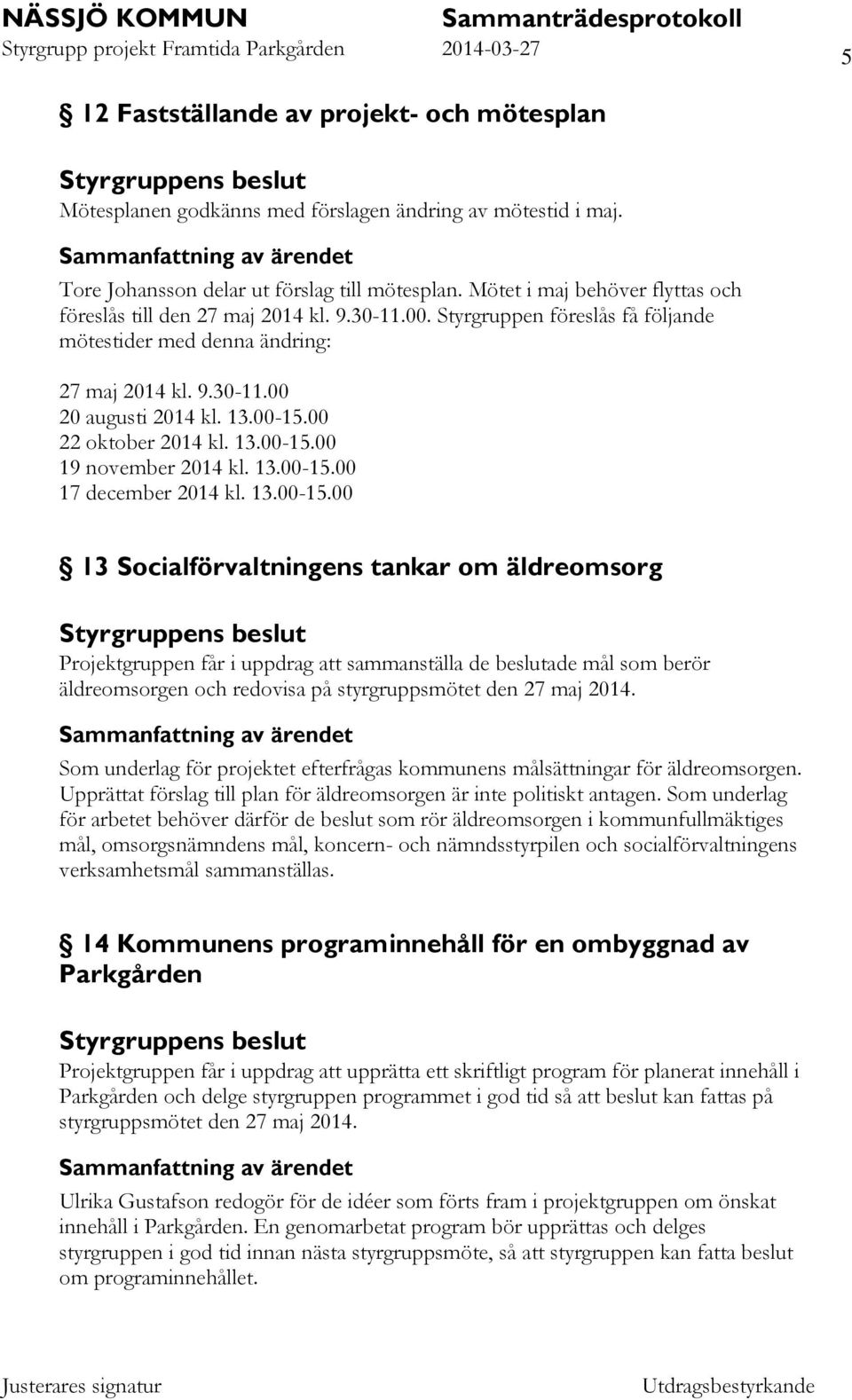 00 22 oktober 2014 kl. 13.00-15.
