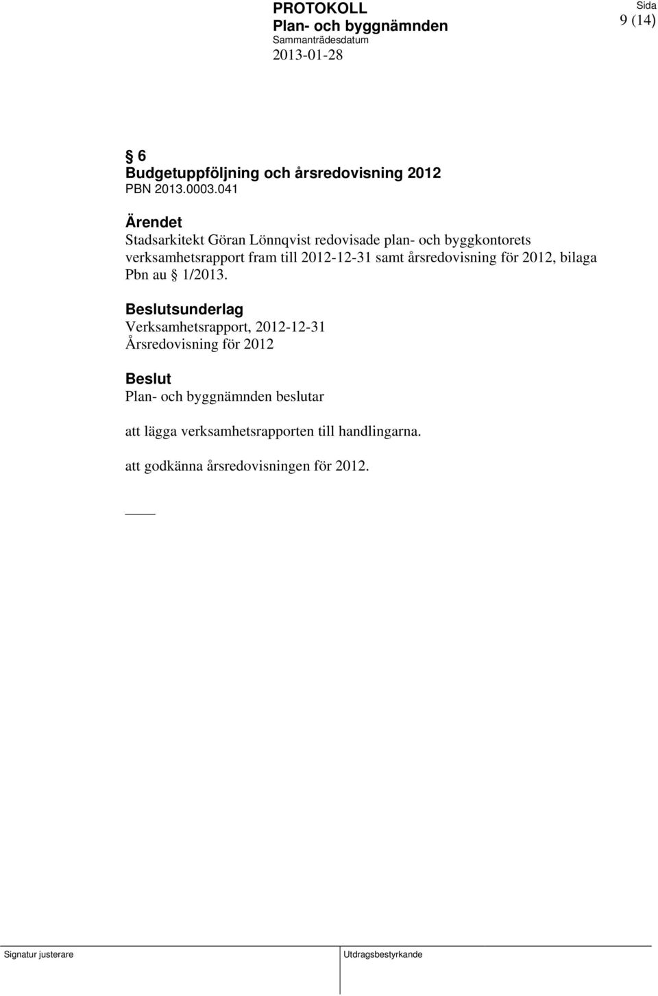 2012-12-31 samt årsredovisning för 2012, bilaga Pbn au 1/2013.