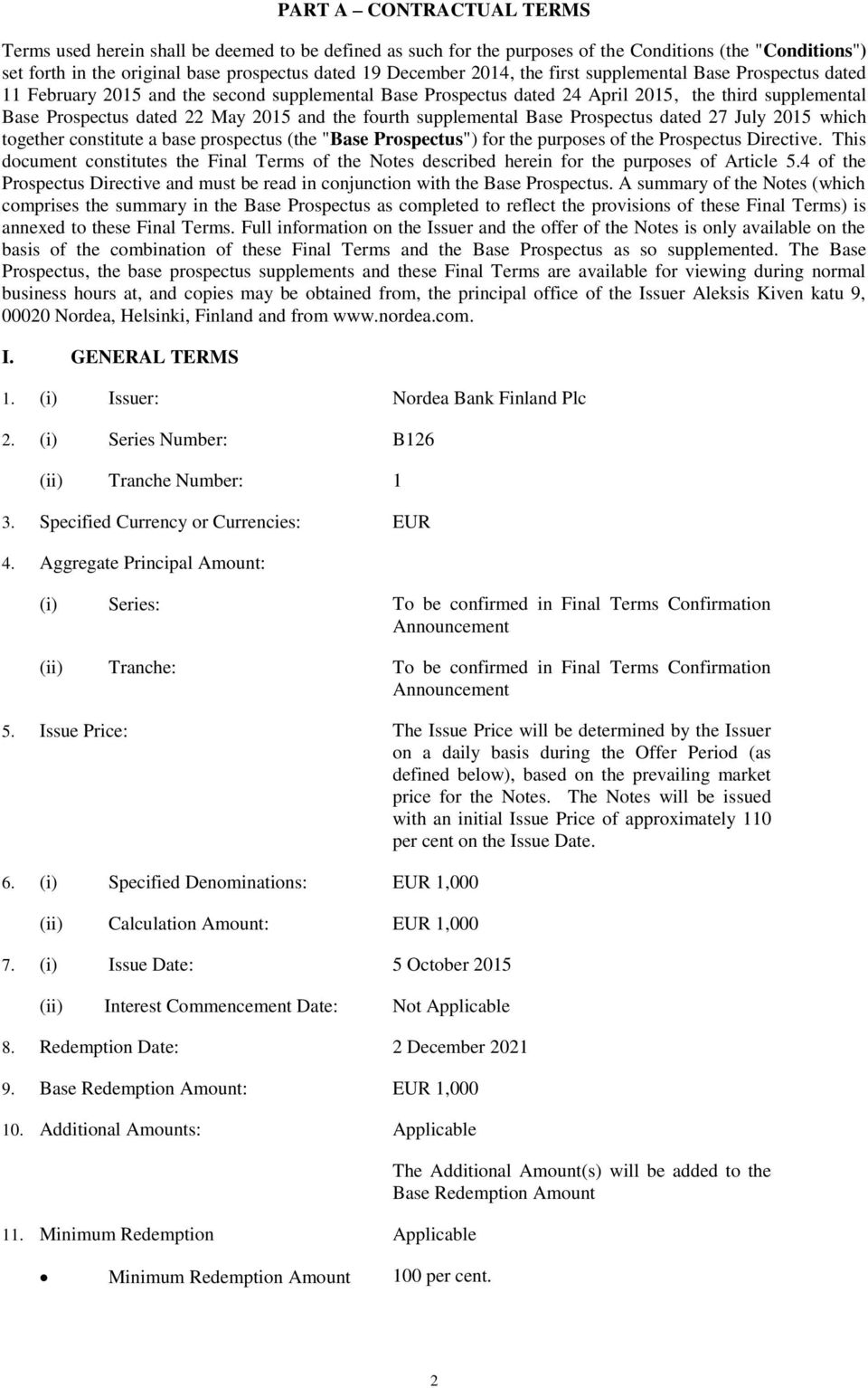 fourth supplemental Base Prospectus dated 27 July 2015 which together constitute a base prospectus (the "Base Prospectus") for the purposes of the Prospectus Directive.