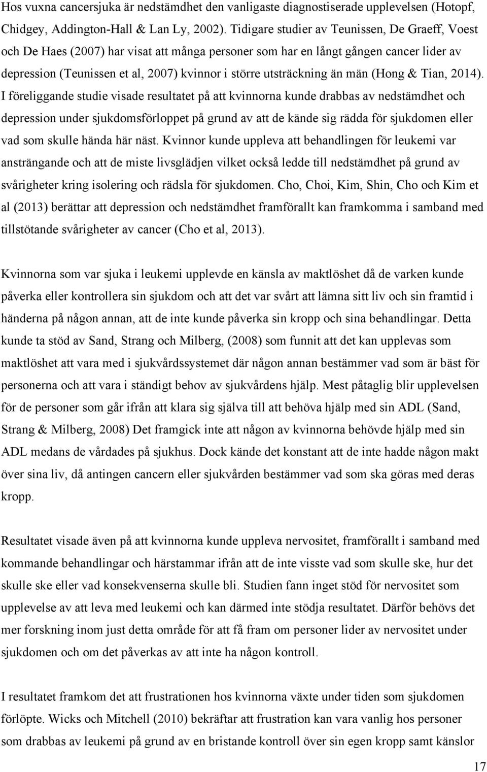 utsträckning än män (Hong & Tian, 2014).