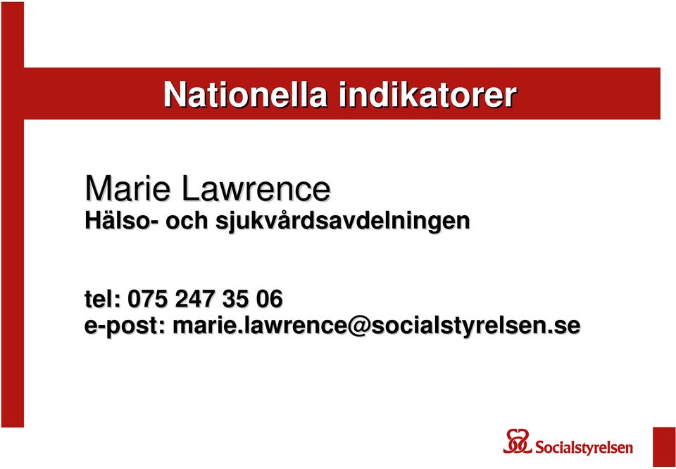 sjukvårdsavdelningen tel: : 075 247