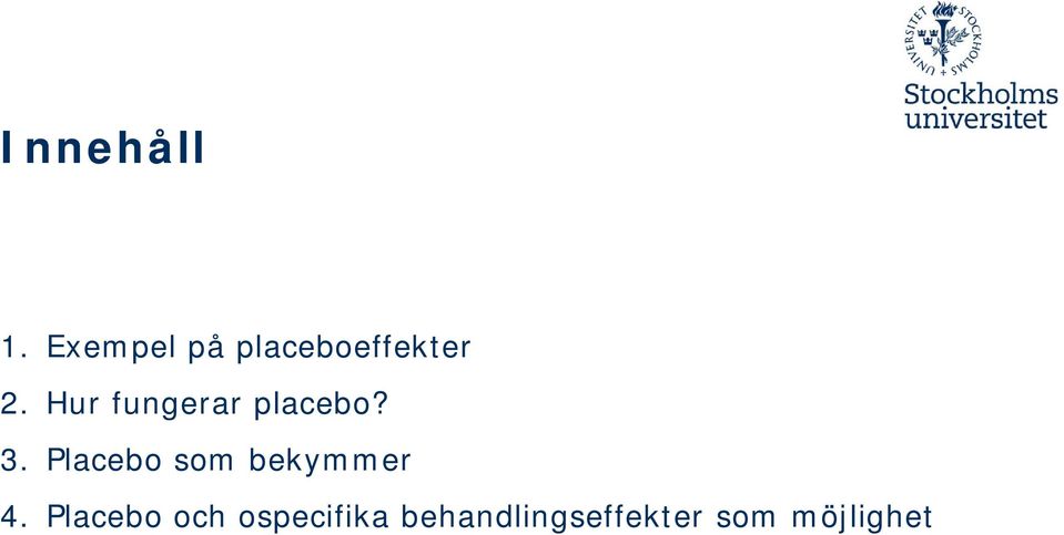 Hur fungerar placebo? 3.