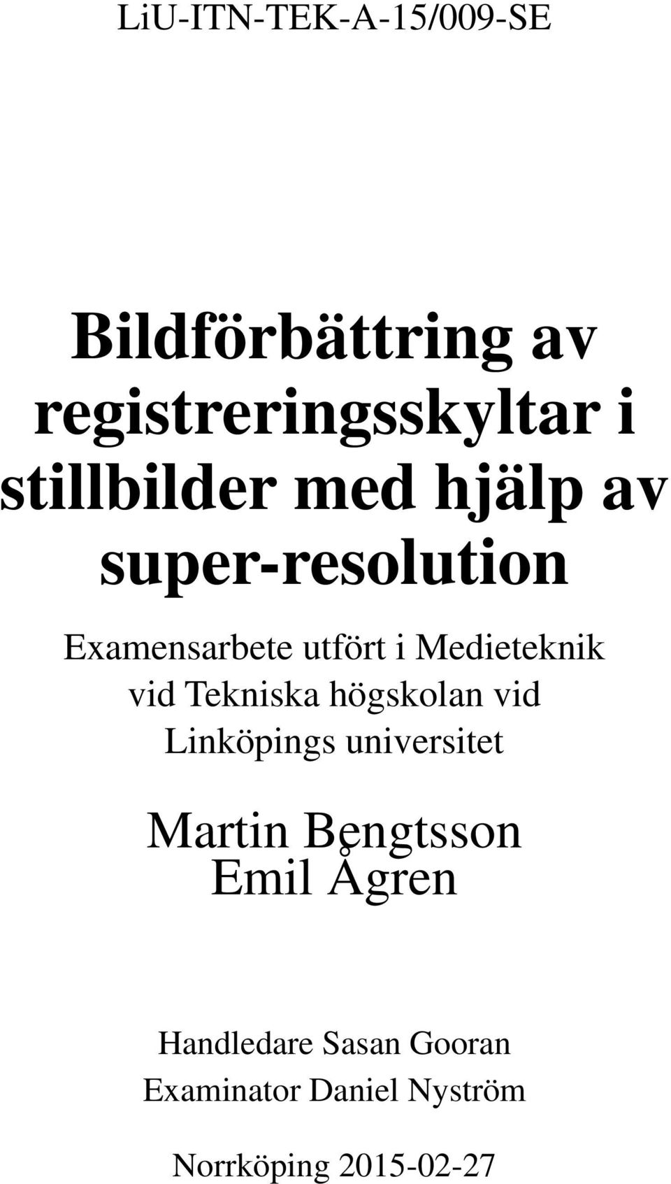 Medieteknik vid Tekniska högskolan vid Linköpings universitet Martin