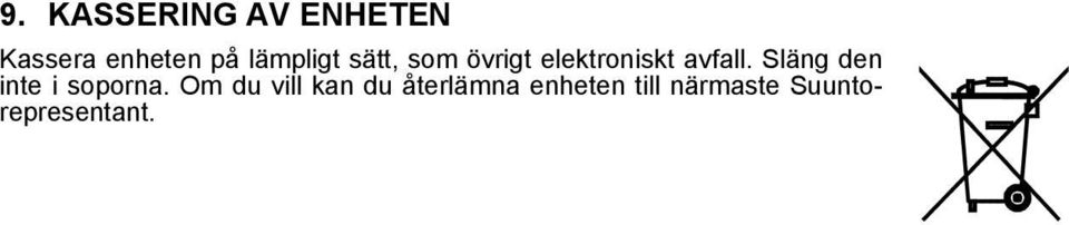 Släng den inte i soporna.