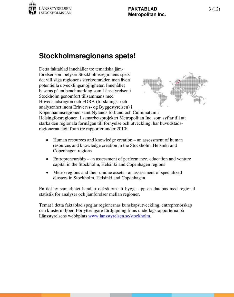 förbund och Culminatum i regionen.