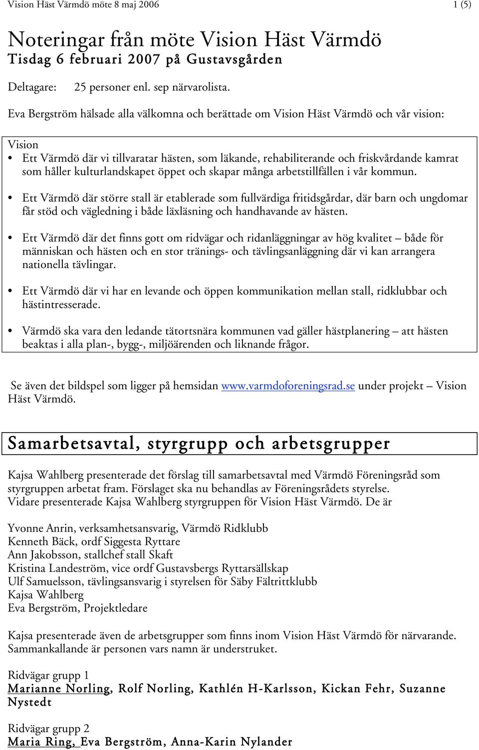 kulturlandskapet öppet och skapar många arbetstillfällen i vår kommun.