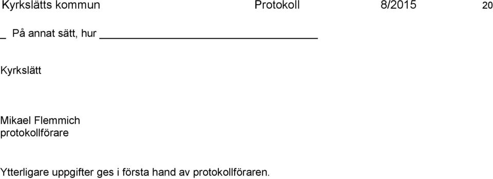 Flemmich protokollförare Ytterligare