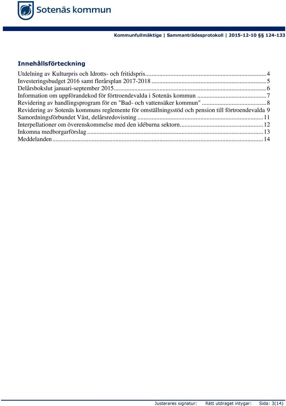 .. 7 Revidering av handlingsprogram för en "Bad- och vattensäker kommun".