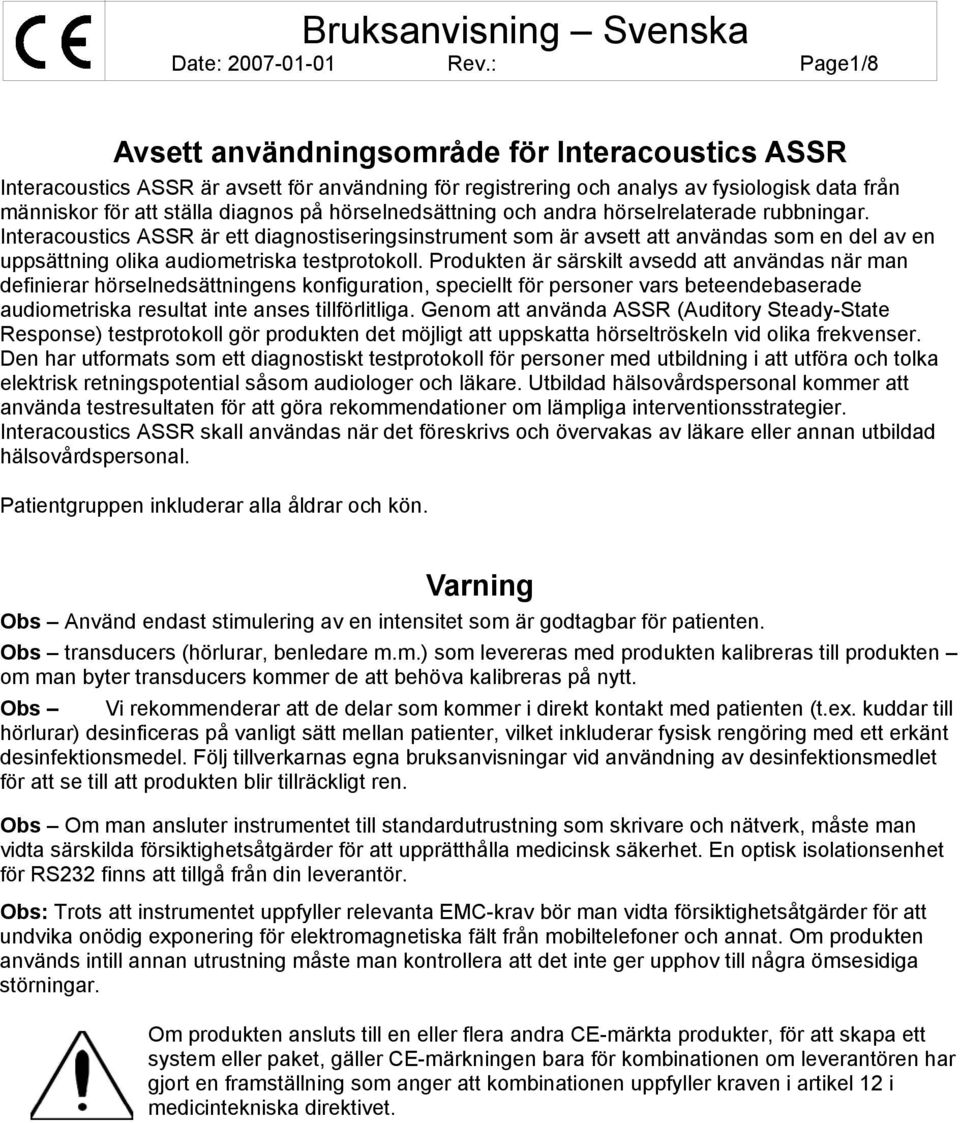 hörselnedsättning och andra hörselrelaterade rubbningar.