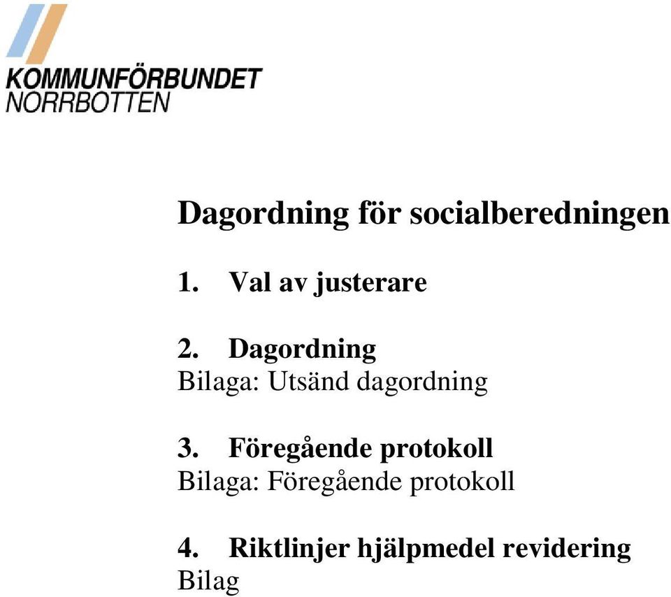 Regionala stöd strukturer för kunskapsutveckling rapport och eventuella kompletterande beslut Muntlig information av Ingrid Carlenius, kansliet 6.