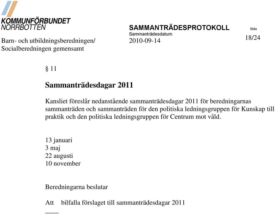 sammanträden och sammanträden för den politiska ledningsgruppen för Kunskap till praktik och den politiska