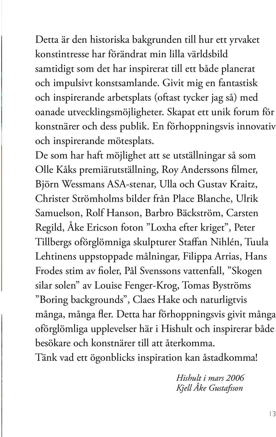 En förhoppningsvis innovativ och inspirerande mötesplats.