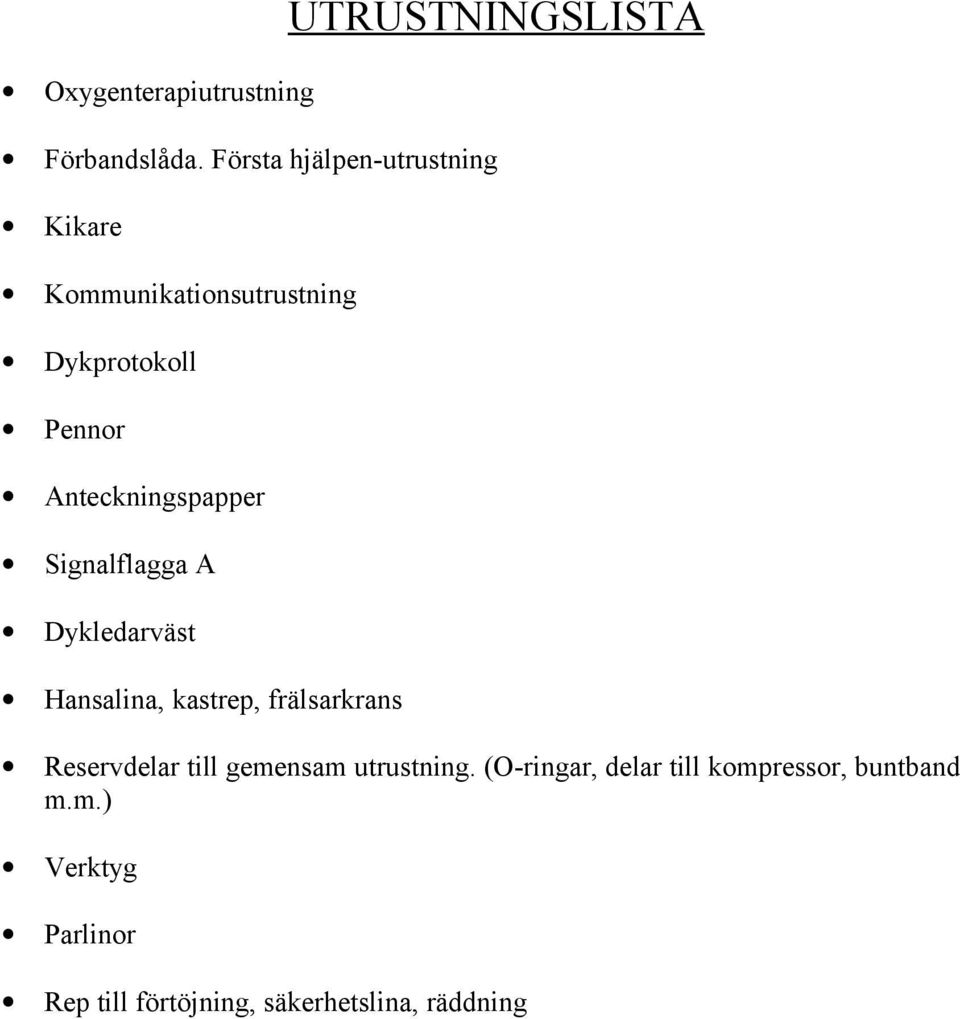 Anteckningspapper Signalflagga A Dykledarväst Hansalina, kastrep, frälsarkrans