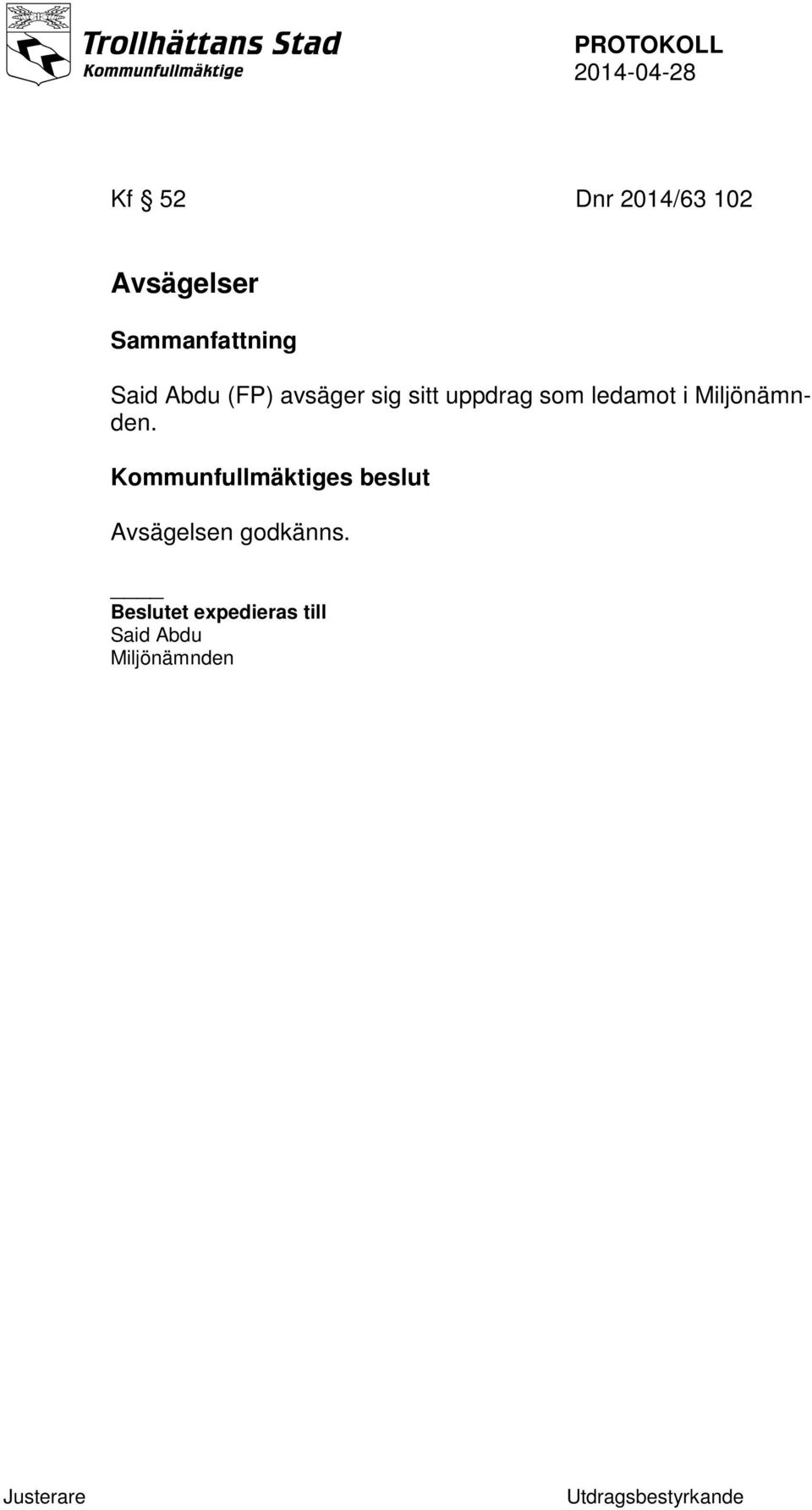 sitt uppdrag som ledamot i Miljönämnden.