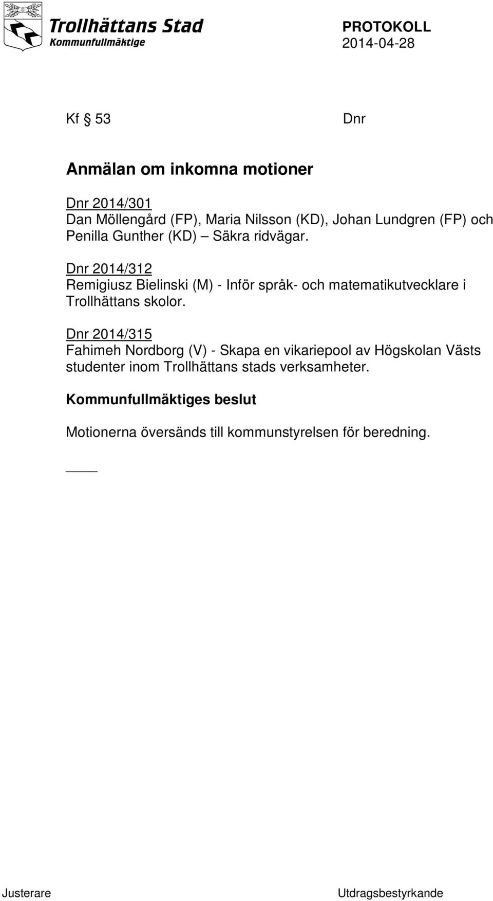 Dnr 2014/312 Remigiusz Bielinski (M) - Inför språk- och matematikutvecklare i Trollhättans skolor.