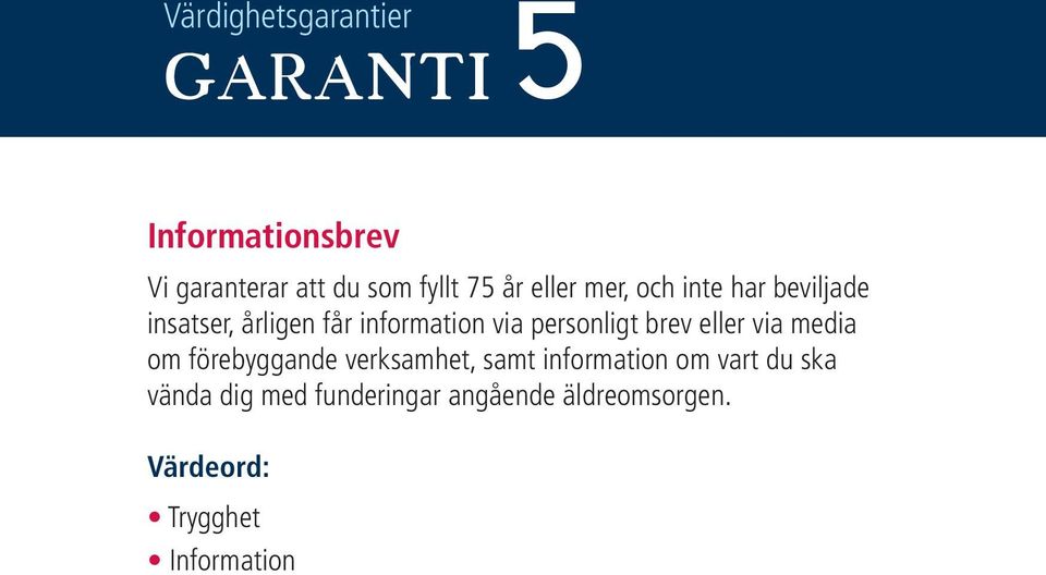 eller via media om förebyggande verksamhet, samt information om vart du ska