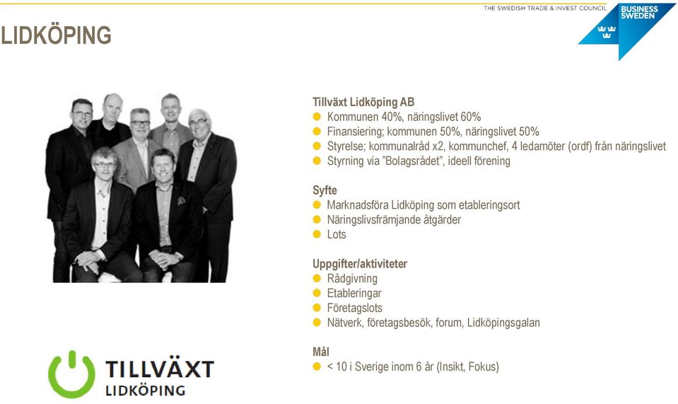 förening Syfte Marknadsföra Lidköping som etableringsort Näringslivsfrämjande åtgärder Lots Uppgifter/aktiviteter