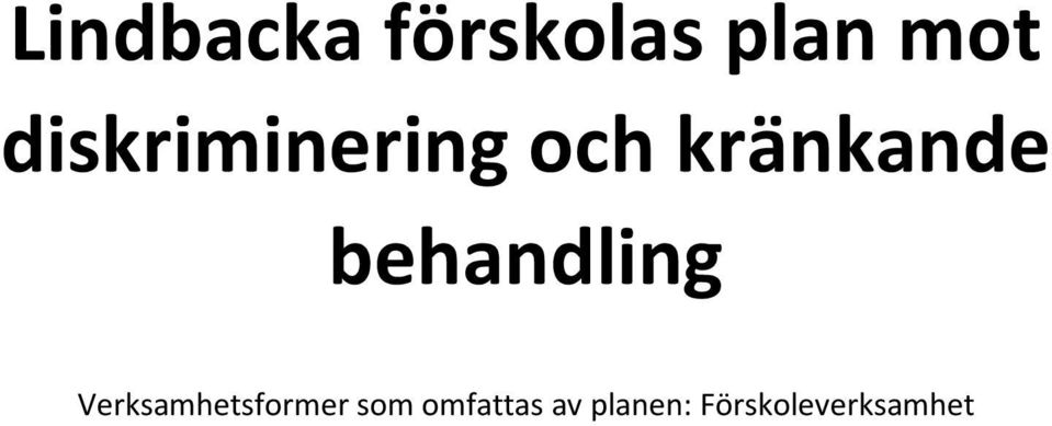 behandling Verksamhetsformer som