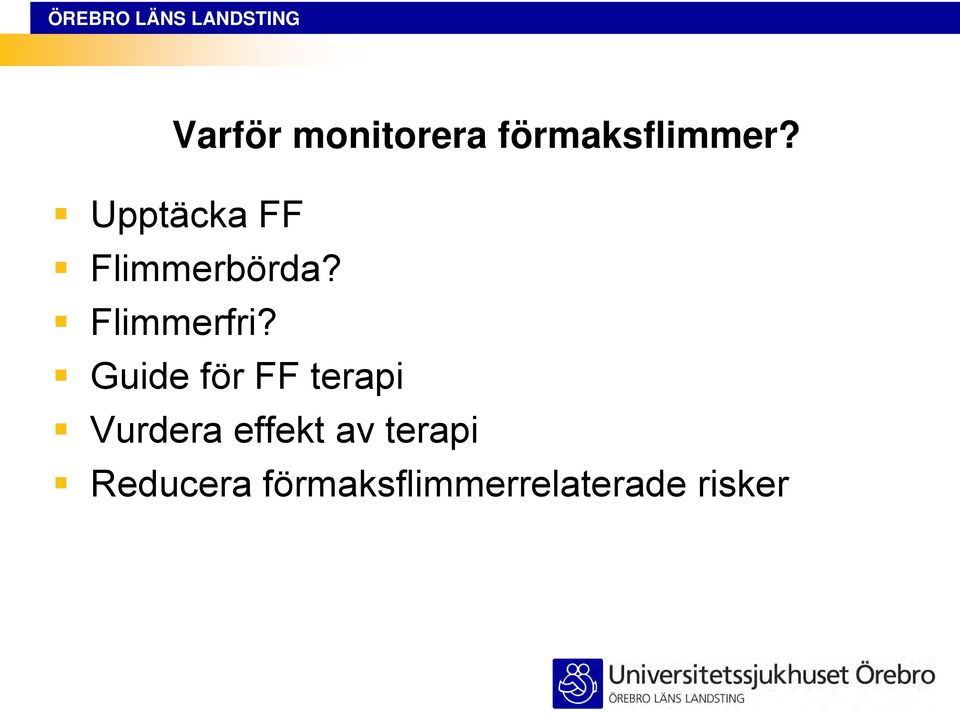 Guide för FF terapi Vurdera effekt av