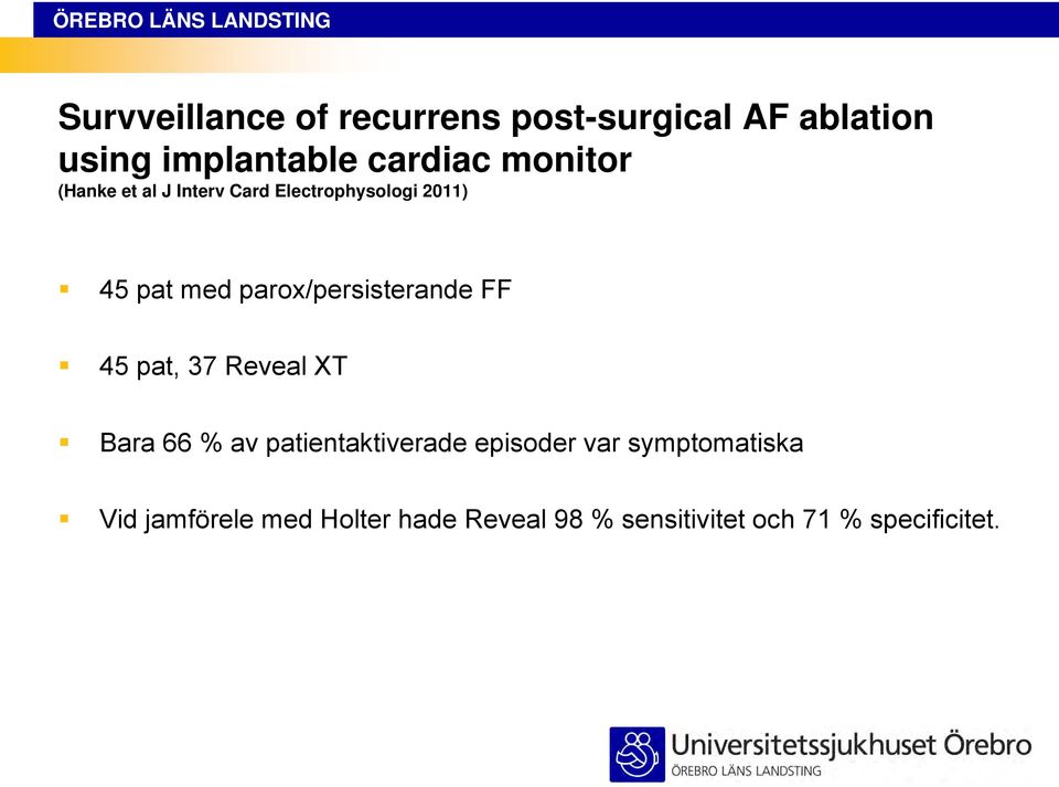 parox/persisterande FF 45 pat, 37 Reveal XT Bara 66 % av patientaktiverade