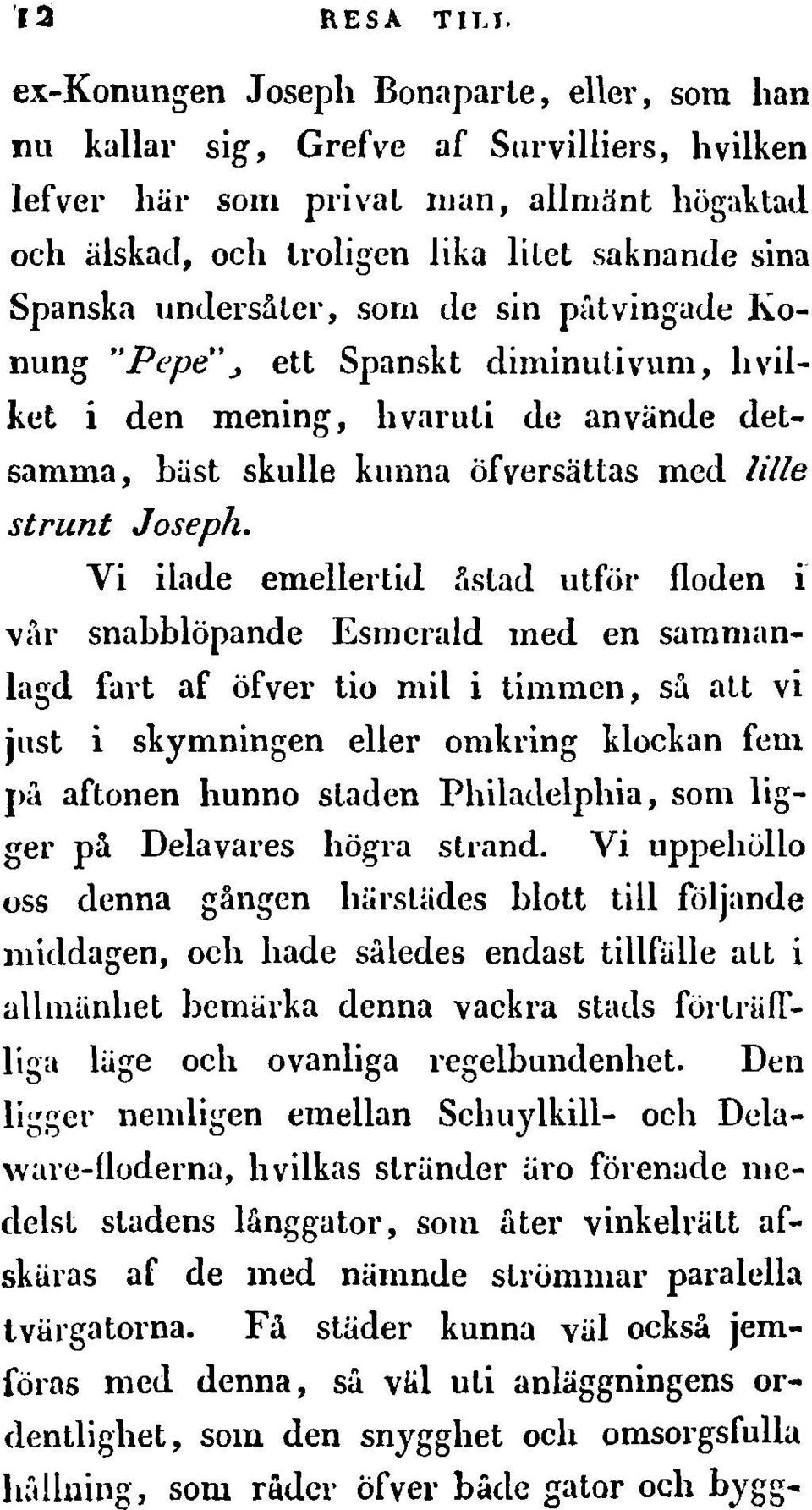 umlersaler, som de sin pt"ltvingade Konung "Pepe" J ett Spanskt diminulivum, In'ilkct i den mening, hvaruti de an vande detsamma, bast skulle kunna of versattas med Ii/Ie strunt Joseph.