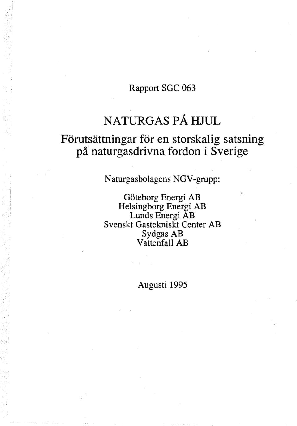 Naturgasbolagens NGV-grupp: Göteborg Energi AB Helsingborg Energi