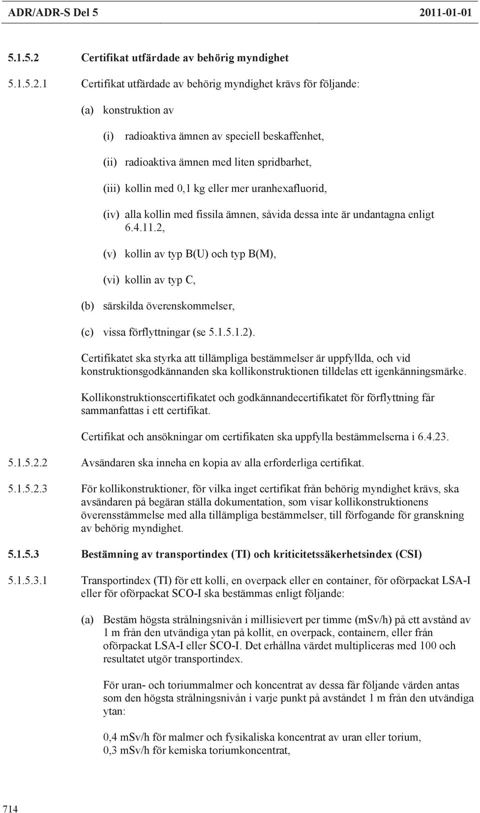 Certifikat utfärdade av behörig myndighet 5.1.5.2.