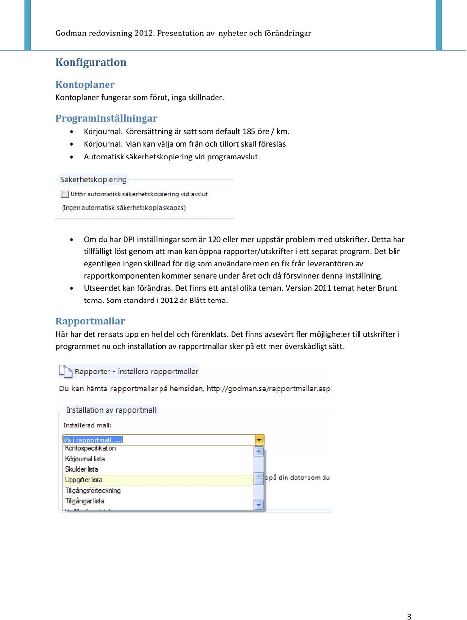 Detta har tillfälligt löst genom att man kan öppna rapporter/utskrifter i ett separat program.