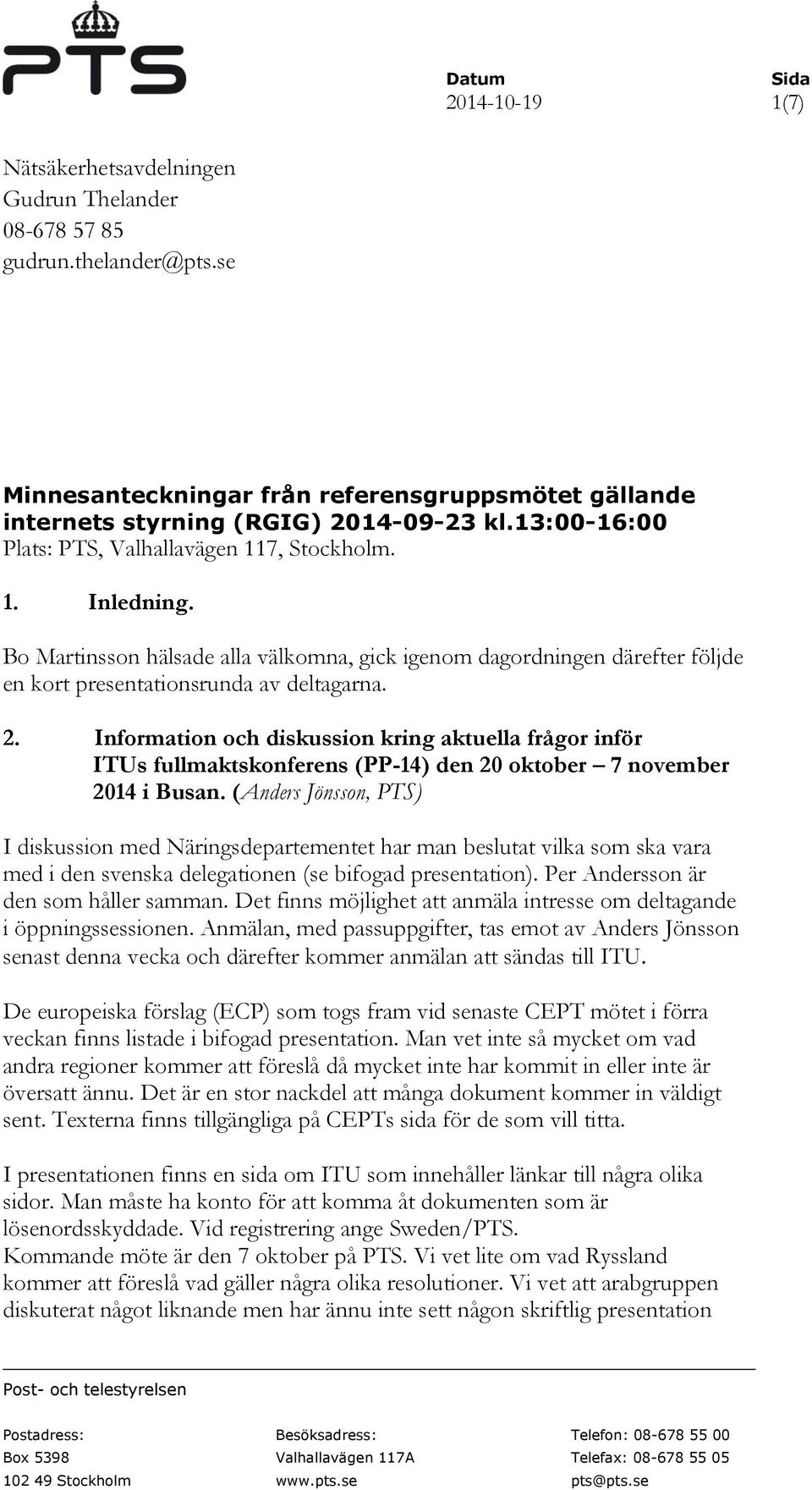 Information och diskussion kring aktuella frågor inför ITUs fullmaktskonferens (PP-14) den 20 oktober 7 november 2014 i Busan.