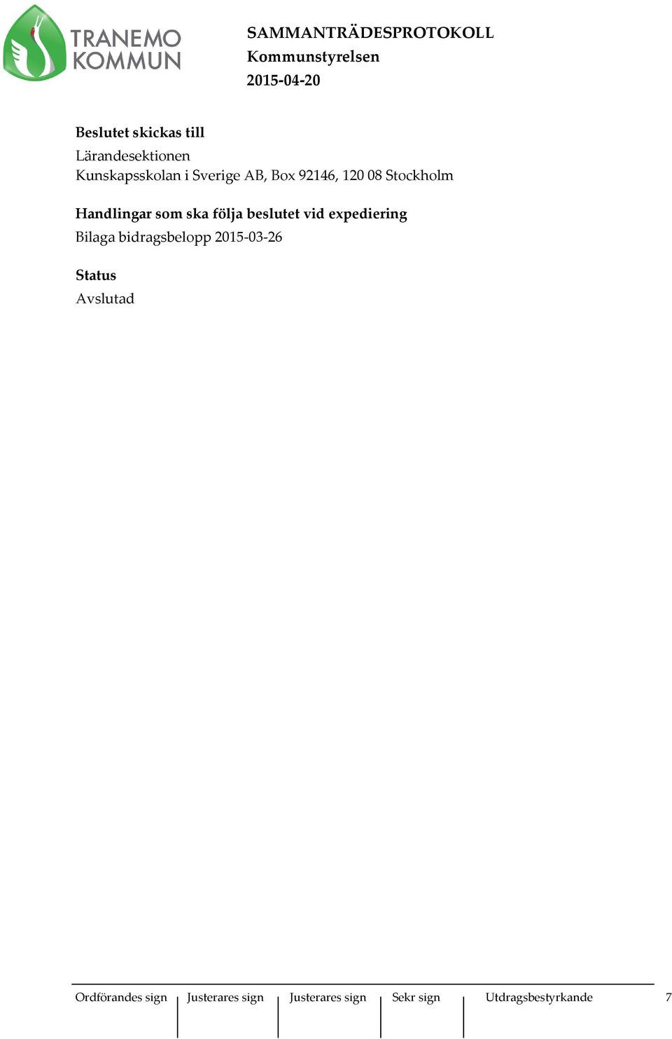 expediering Bilaga bidragsbelopp 2015-03-26 Status Avslutad