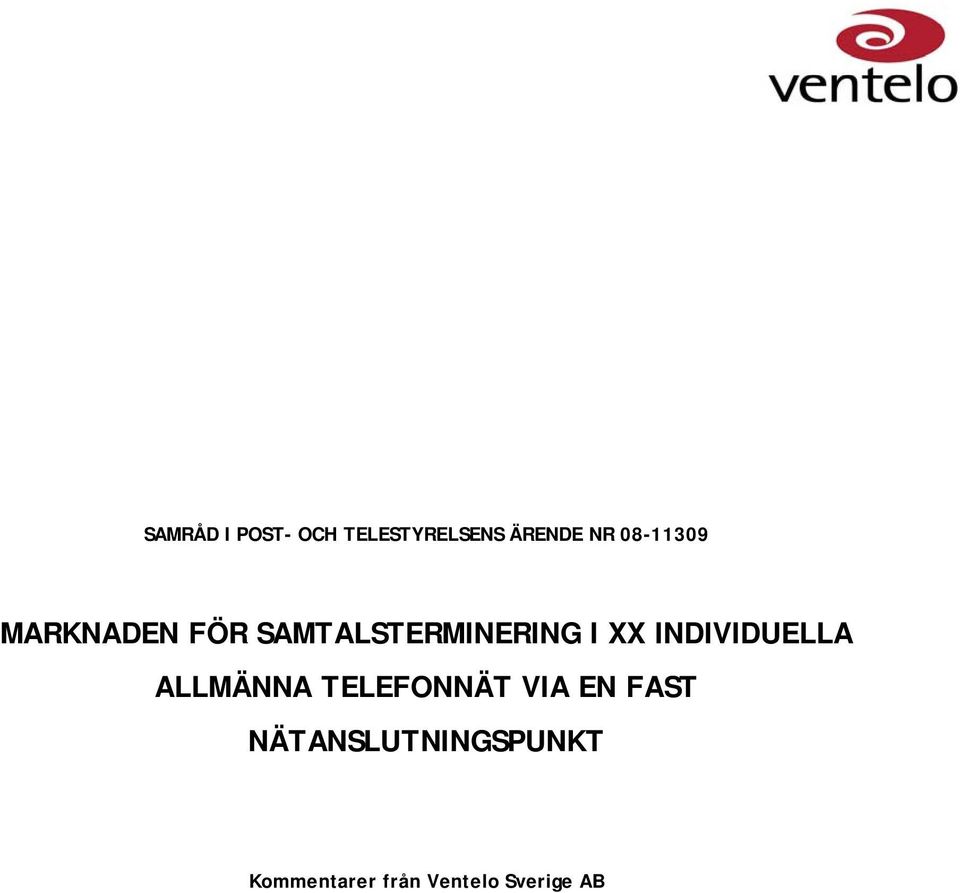 INDIVIDUELLA ALLMÄNNA TELEFONNÄT VIA EN FAST