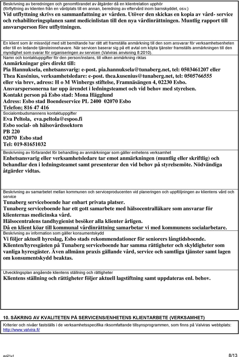 Muntlig rapport till ansvarsperson före utflyttningen.