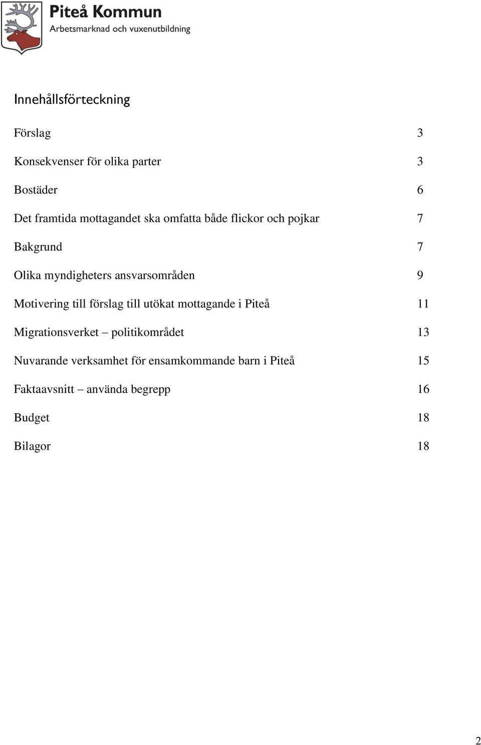 Motivering till förslag till utökat mottagande i Piteå 11 Migrationsverket politikområdet 13