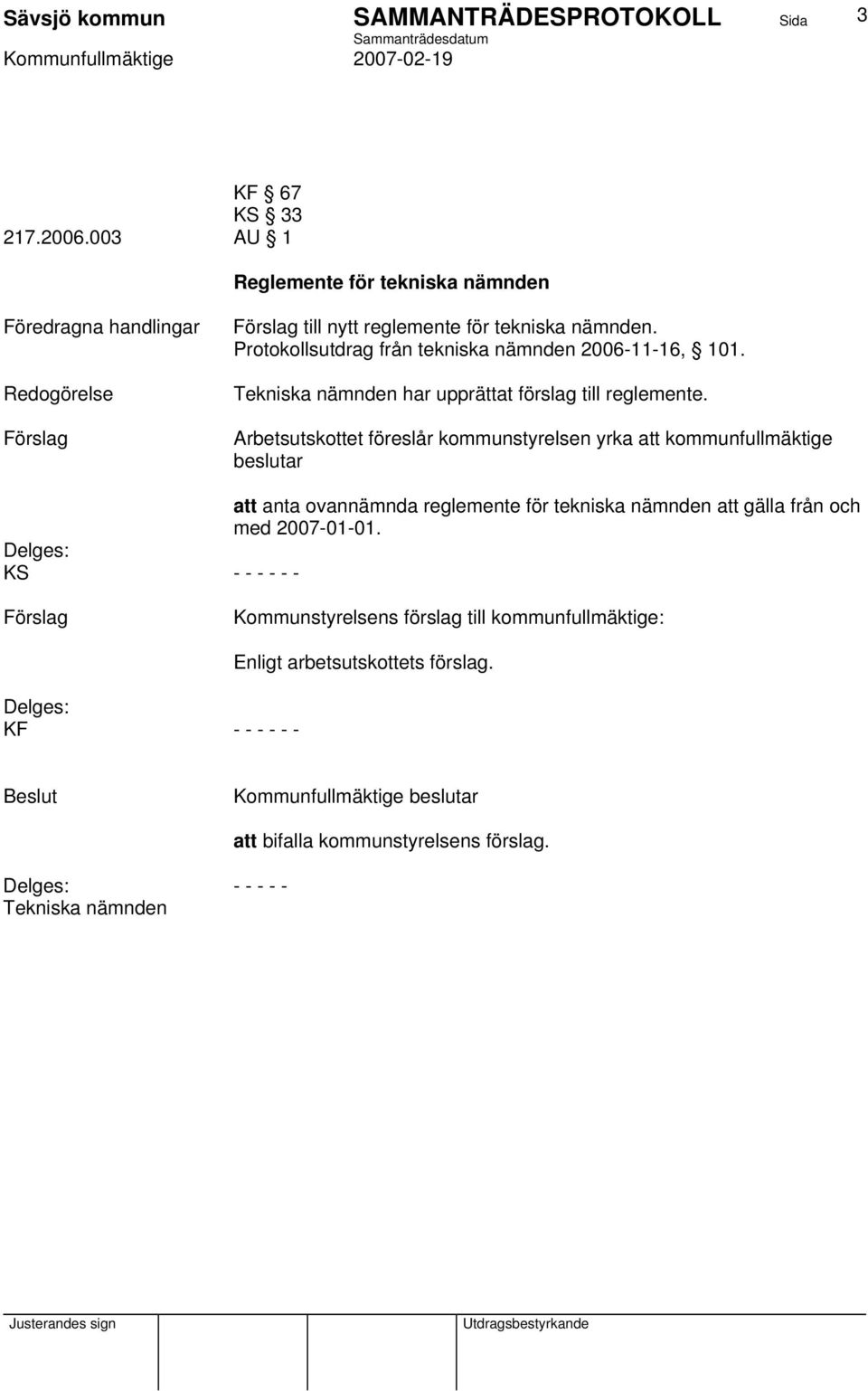 tekniska nämnden. Protokollsutdrag från tekniska nämnden 2006-11-16, 101.