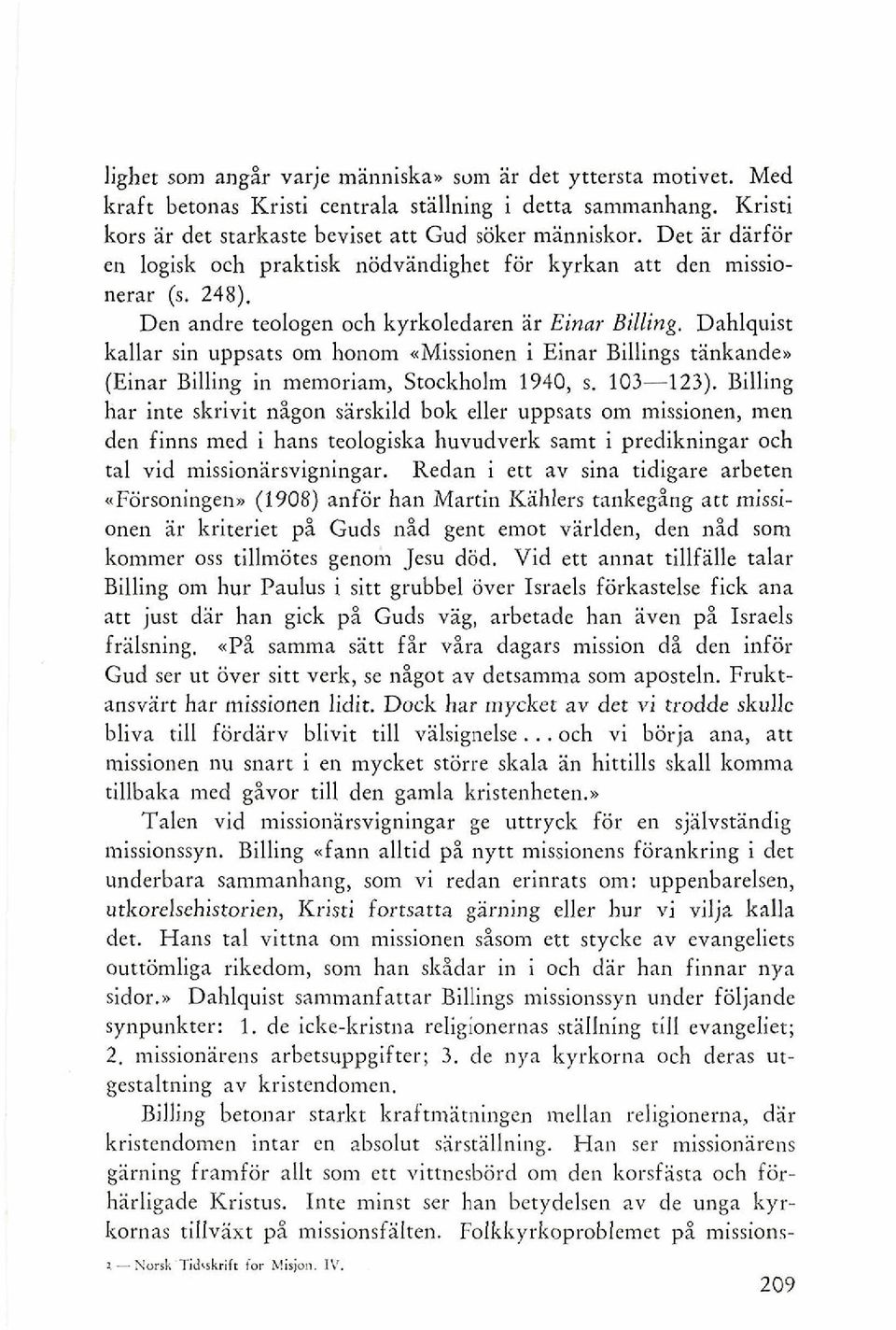 missionen i Einar Billings tankandea (Einar Billing in memoriam, Stockholm 1940, s. 103-123).