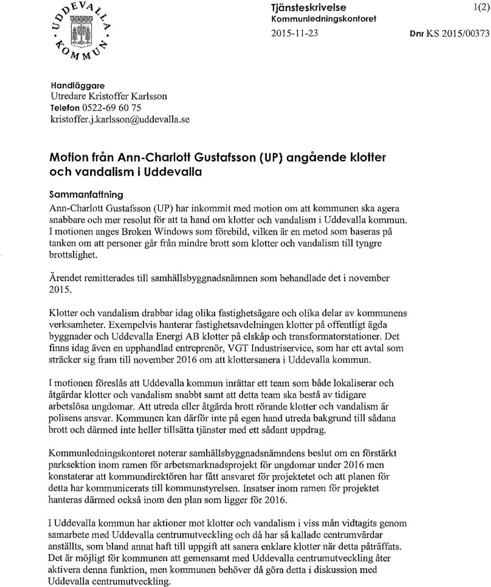 resolut for att ta hand om klotter och vandalism i Uddevalla kommun.