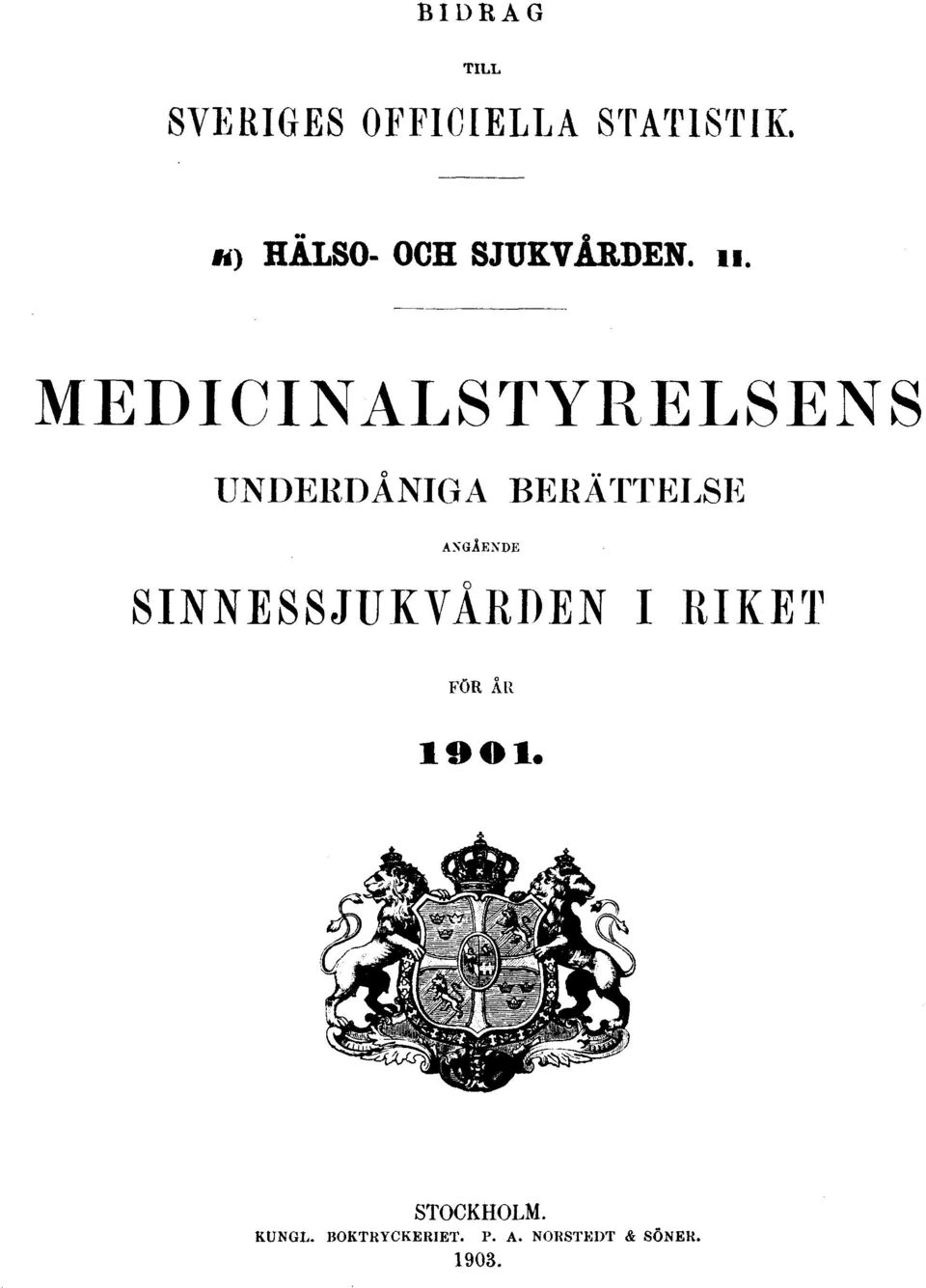 MEDICINALSTYRELSENS UNDERDÅNIGA BERÄTTELSE ANGÅENDE