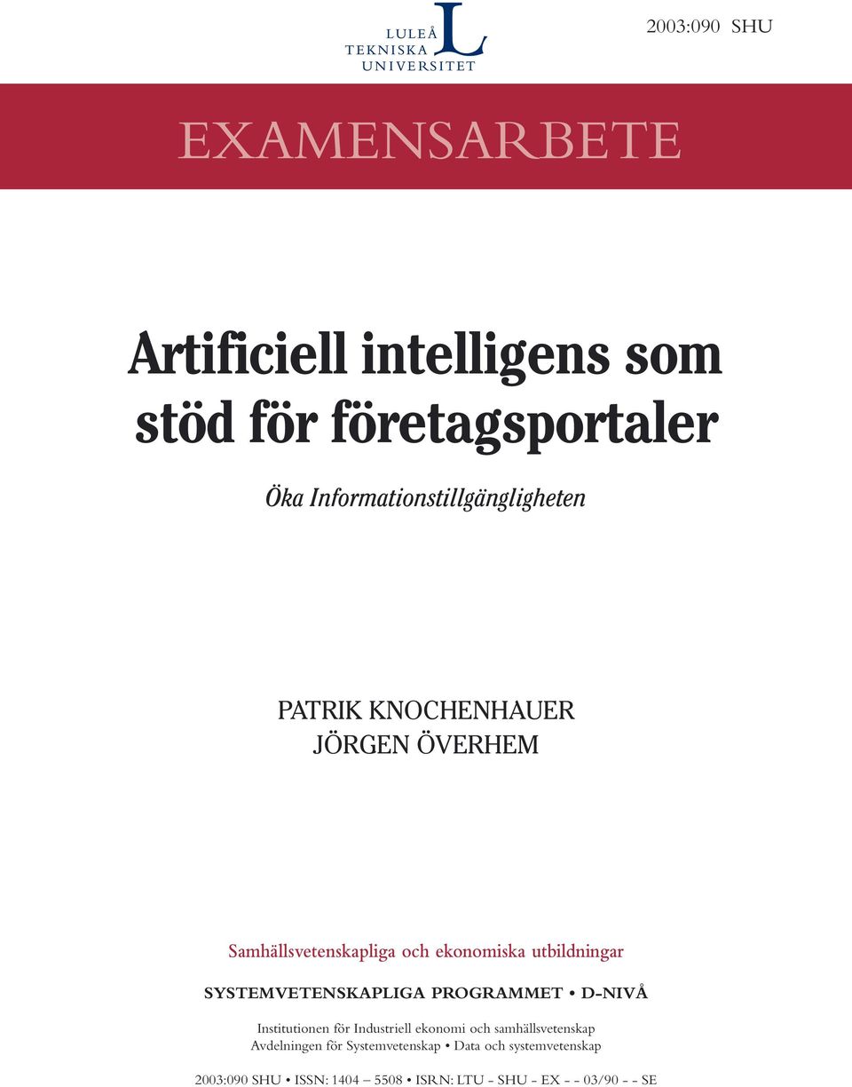 utbildningar SYSTEMVETENSKAPLIGA PROGRAMMET D-NIVÅ Institutionen för Industriell ekonomi och